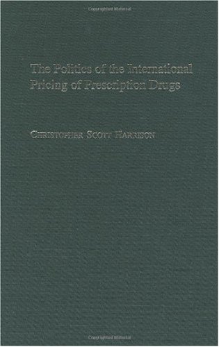 The Politics of the International Pricing of Prescription Drugs