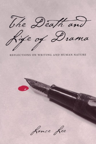 The Death and Life of Drama: Reflections on Writing and Human Nature