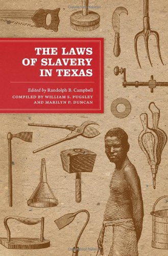 The Laws of Slavery in Texas