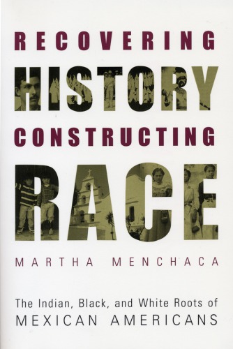 Recovering History, Constructing Race