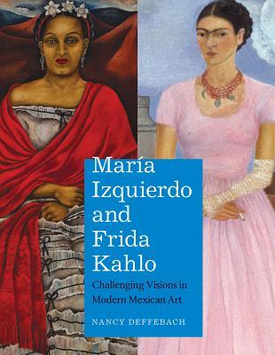 María Izquierdo and Frida Kahlo