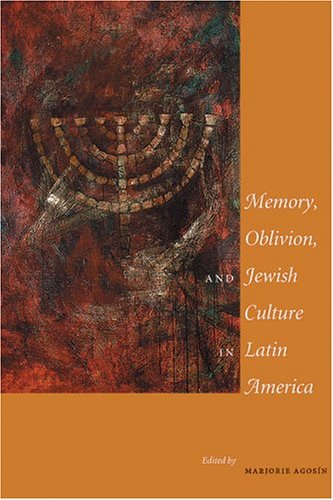 Memory, Oblivion, and Jewish Culture in Latin America.