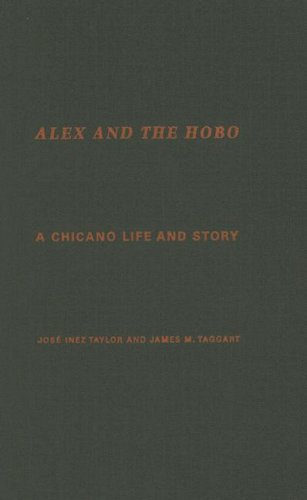 Alex and the Hobo : A Chicano Life and Story.