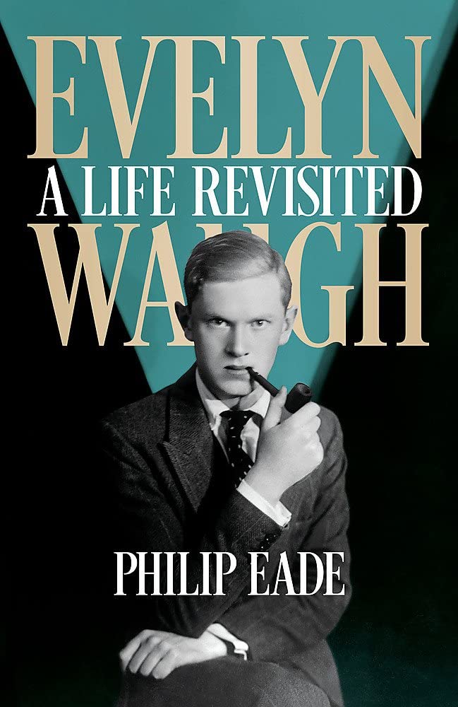 Evelyn Waugh: A Life Revisited