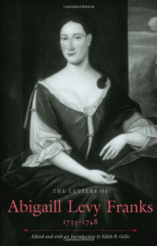 Letters of Abigaill Levy Franks, 1733-1748.