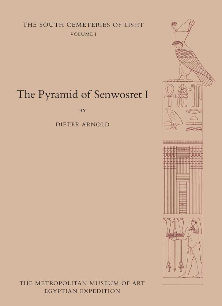 The Pyramid of Senwosret I: The South Cemeteries of Lisht