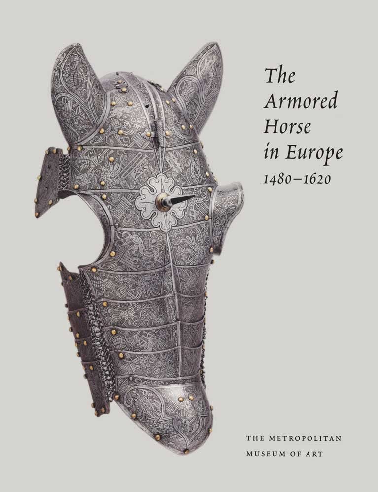 The Armored Horse in Europe, 1480&ndash;1620