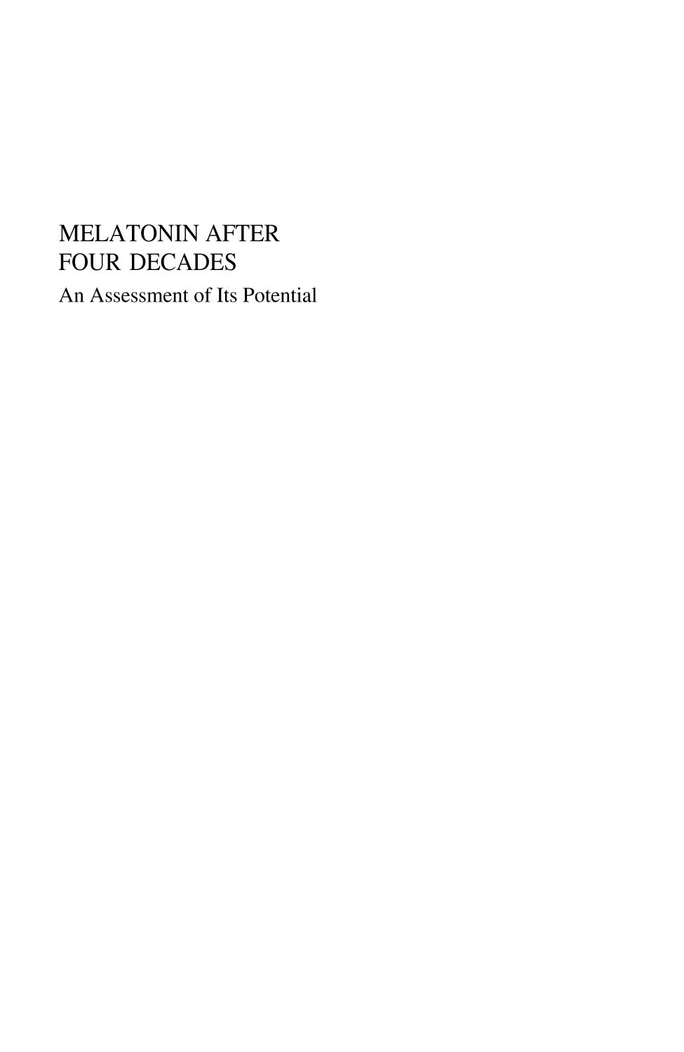 Melatonin after four decades : an assessment of its potential