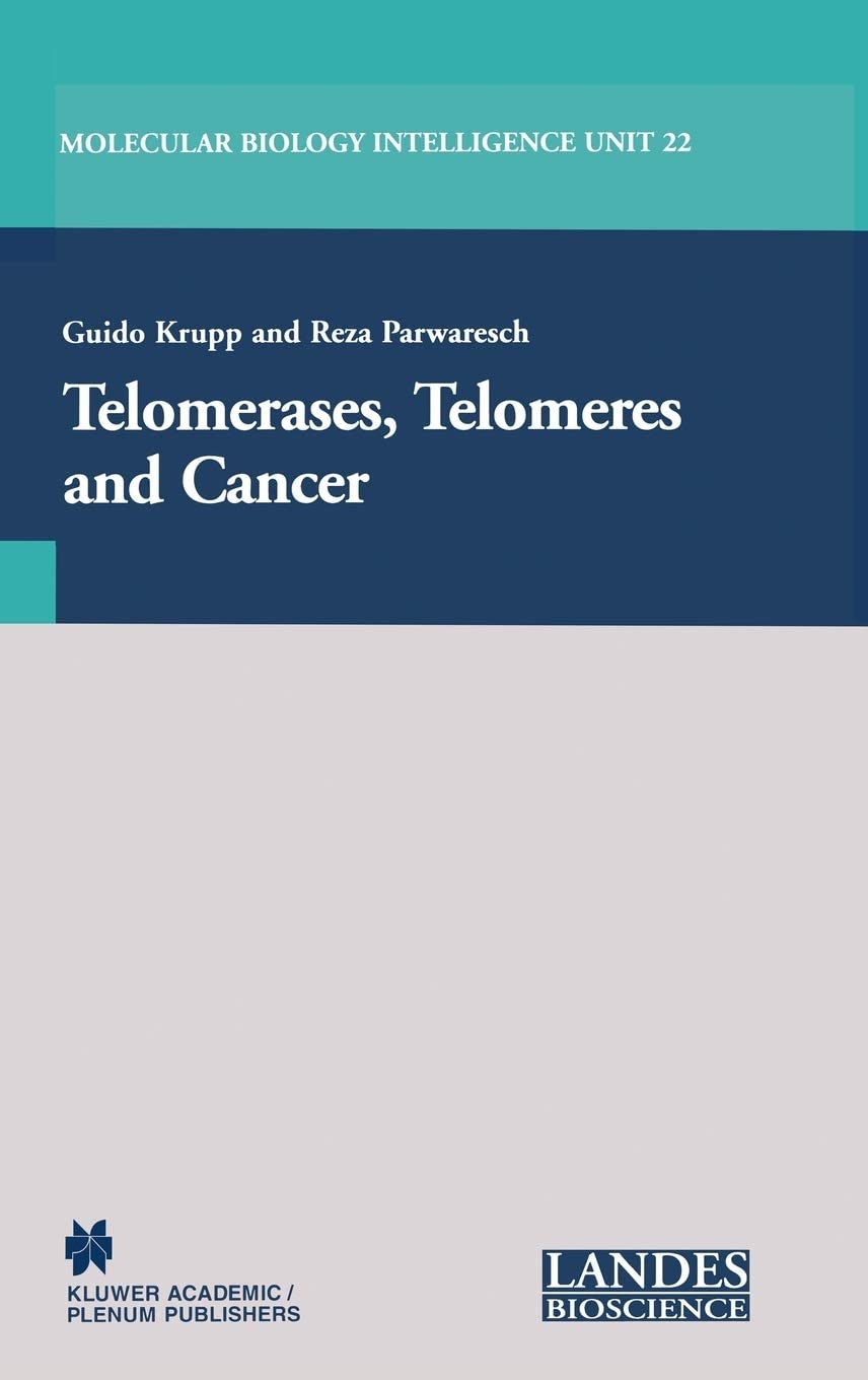Telomerases, Telomeres and Cancer (Molecular Biology Intelligence Unit)