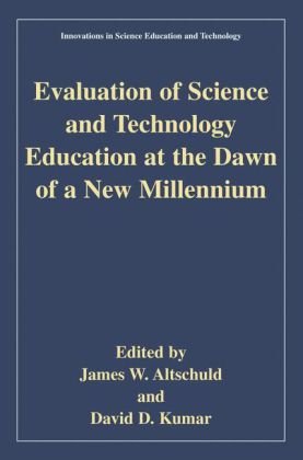 Evaulation Of Science And Technology Education At The Dawn Of A New Millennium