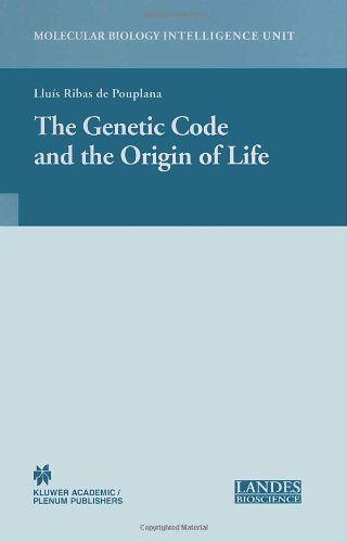 The Genetic Code and the Origin of Life (Molecular Biology Intelligence Unit)