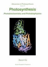 Photosynthesis : Photobiochemistry and Photobiophysics