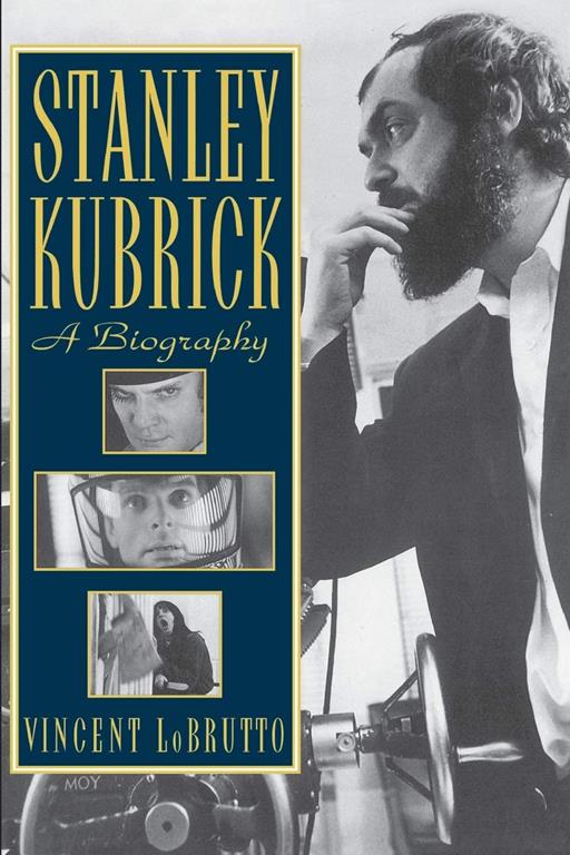 Stanley Kubrick: A Biography