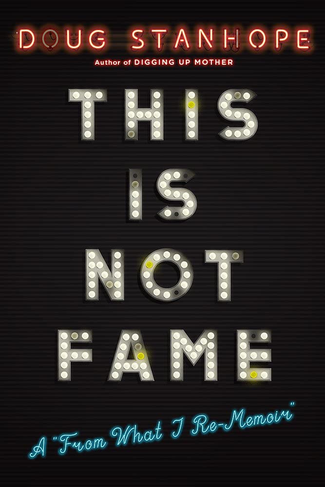 This Is Not Fame: A &quot;From What I Re-Memoir&quot;