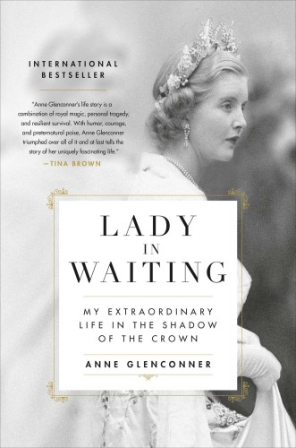 Lady in waiting : my extraordinary life in the shadow of the crown