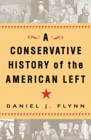 A Conservative History of the American Left