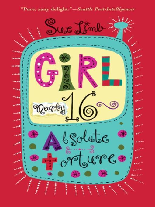 Girl, (Nearly) 16: Absolute Torture