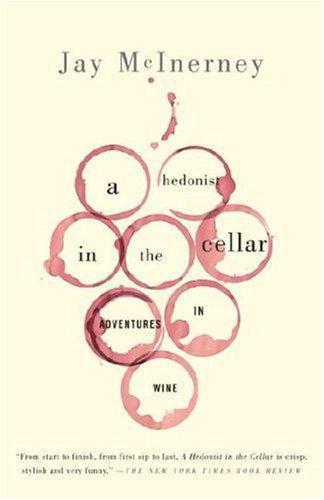 A Hedonist in the Cellar