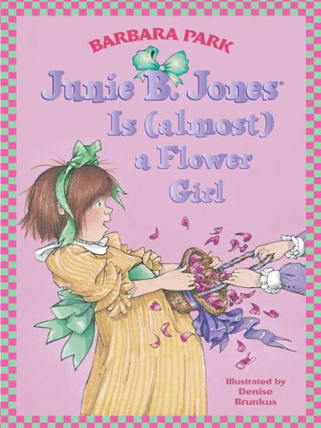 Junie B. Jones Is (almost) a Flower Girl