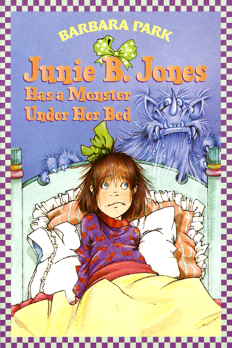 Junie B. Jones Has a Monster Under Her Bed