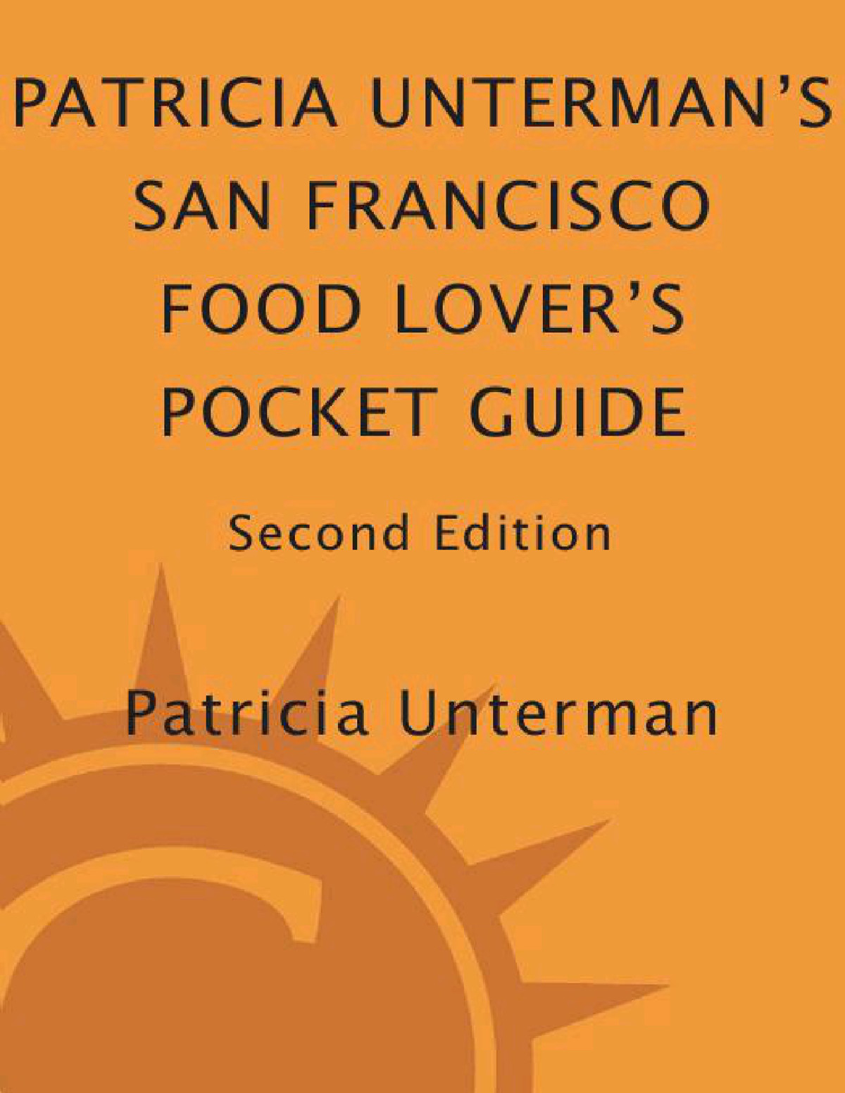 Patricia Unterman's San Francisco Food Lover's Pocket Guide
