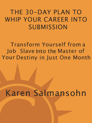 The 30-Day Plan to Whip Your Career Into Submission