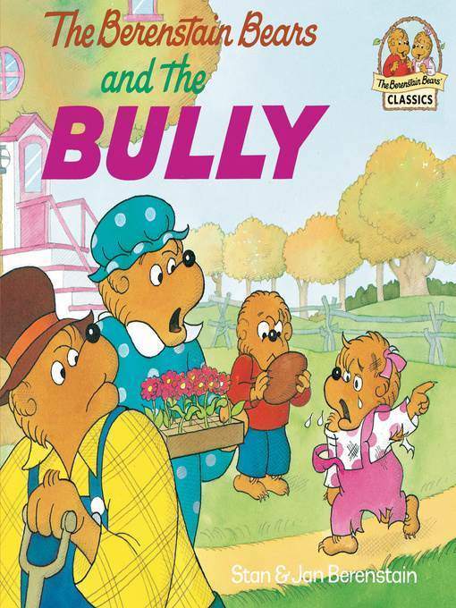 The Berenstain Bears and the Bully