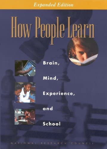 How People Learn: Brain, Mind, Experience, and School: Expanded Edition