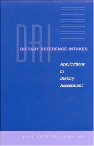 Dietary Reference Intakes: Applications in Dietary Assessment (Dietary Reference Intakes Series)