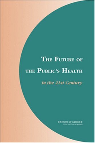 The Future of the Public's Health in the 21st Century