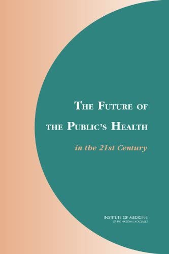 The Future of the Public's Health in the 21st Century