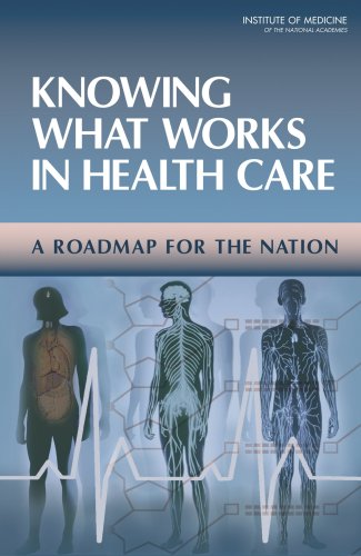 Knowing what works in health care : a roadmap for the nation