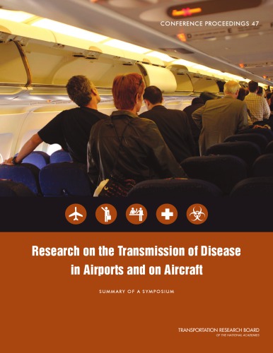 Research on the transmission of disease in airports and on aircraft : summary of a symposium, September 17-18, 2009, the Keck Center of the National Academies, Washington, D.C.