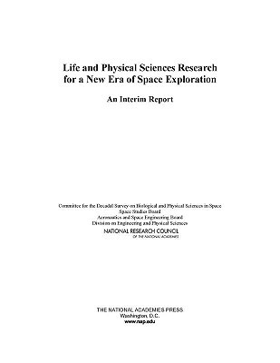 Life and Physical Sciences Research for a New Era of Space Exploration