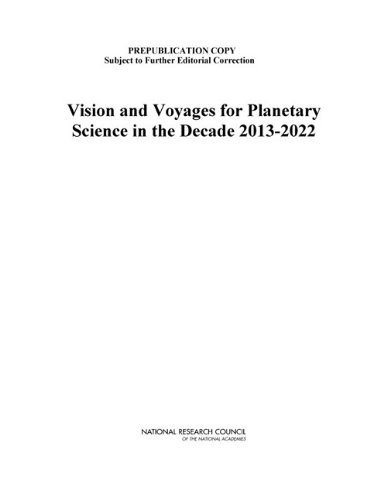 Vision and Voyages for Planetary Science in the Decade 2013-2022