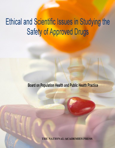 Ethical and Scientific Issues in Studying the Safety of Approved Drugs