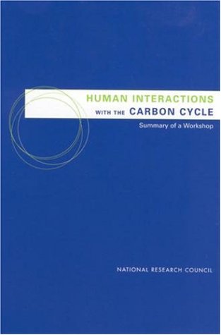 Human interactions with the carbon cycle : summary of a workshop