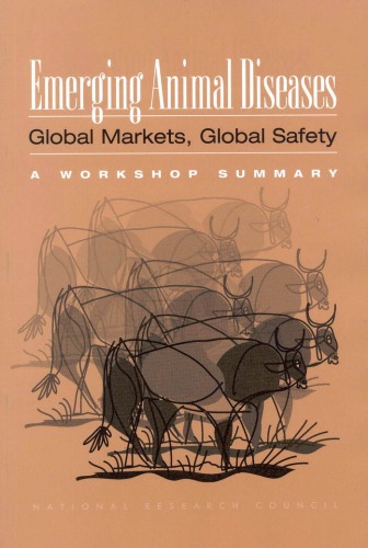 Emerging animal diseases : global markets, global safety : a workshop summary