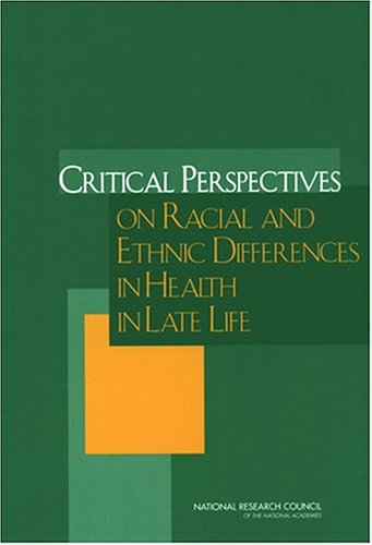 Critical Perspectives on Racial and Ethnic Differences in Health in Late Life