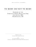 To Burn or Not to Burn : Summary of the Forum on Urban/Wildland Fire, January 26, 2001, Washington, DC.