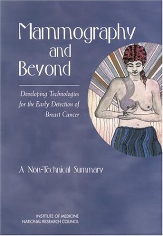 Mammography and beyond : developing technologies for the early detection of breast cancer : a non-technical summary
