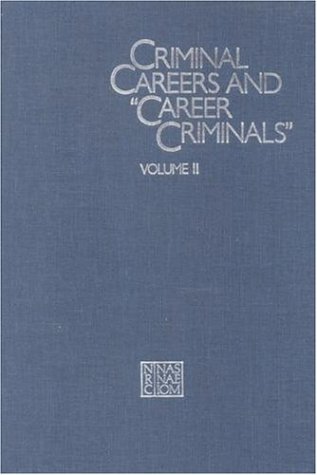 Criminal careers and "career criminals". Vol. 2