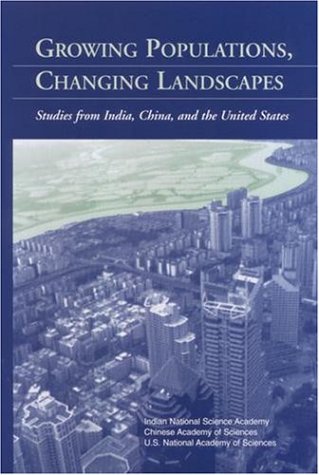 Growing populations, changing landscapes : studies from India, China, and the United States