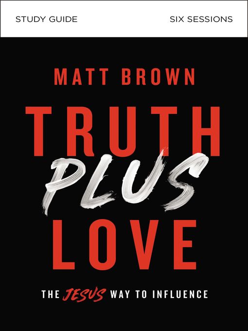 Truth Plus Love Study Guide