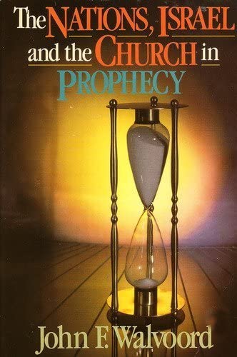 The Nations, Israel and the Church in Prophecy