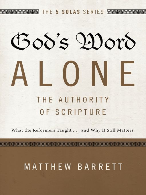 God's Word Alone, the Authority of Scripture