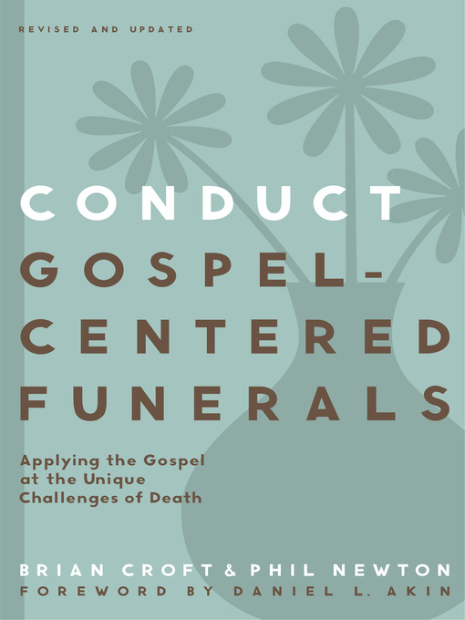 Conduct Gospel-Centered Funerals