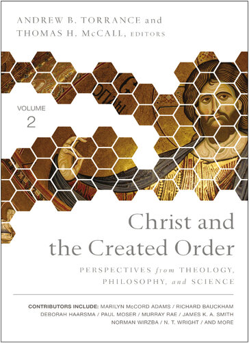 Christ and the Created Order (Perspectives from Theology, Philosophy, and Science, #2)