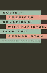 Soviet-American Relations with Pakistan, Iran, and Afghanistan