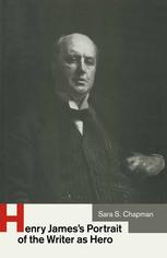 Henry James' Portrait of the Writer as Hero